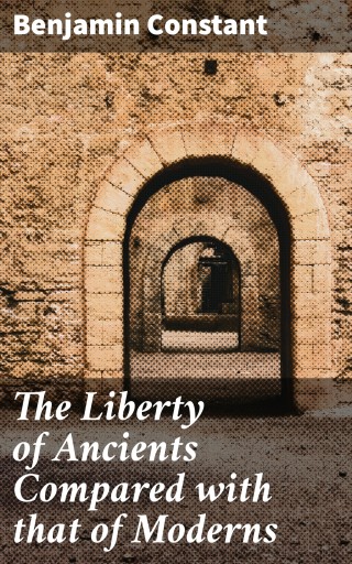 The Liberty of Ancients Compared with that of Moderns