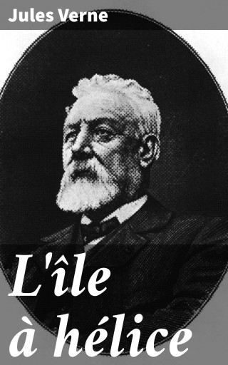 Portada del libro «L'île à hélice», de Jules Verne