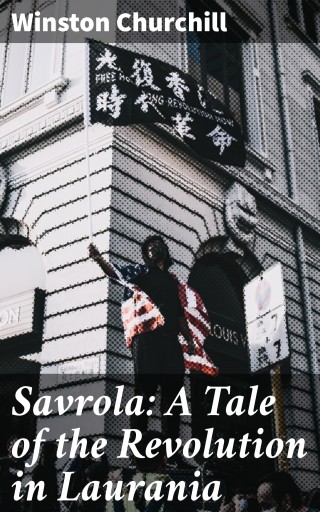 Savrola: A Tale of the Revolution in Laurania