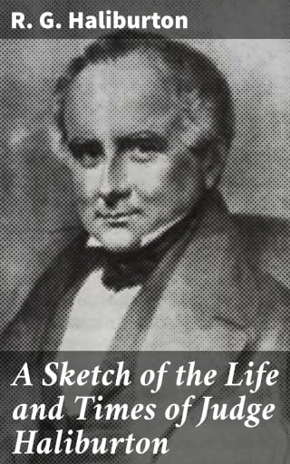 A Sketch of the Life and Times of Judge Haliburton