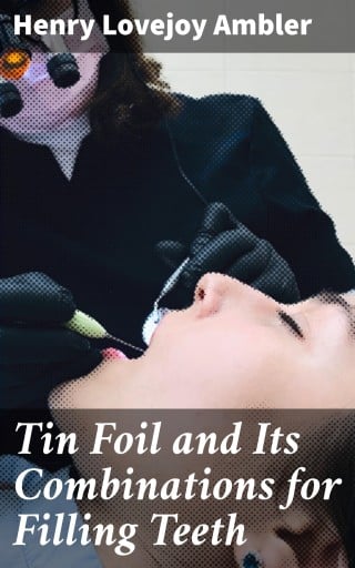 Tin Foil and Its Combinations for Filling Teeth