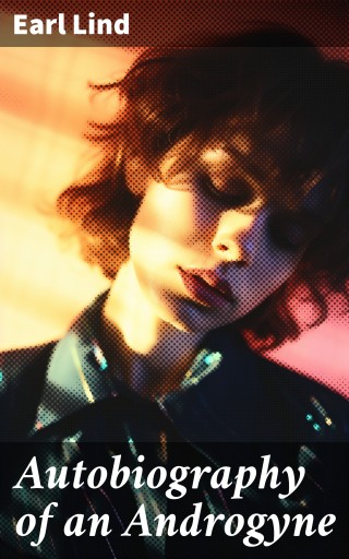 Autobiography of an Androgyne