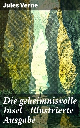 Portada del libro «Die geheimnisvolle Insel - Illustrierte Ausgabe», de Jules Verne