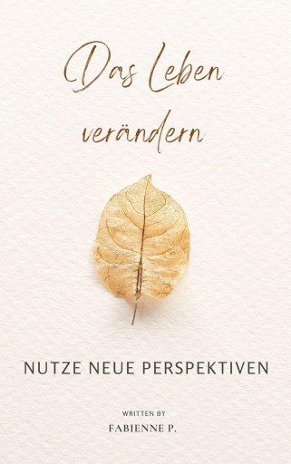 Portada del libro «Das Leben verändern», de Fabienne P.