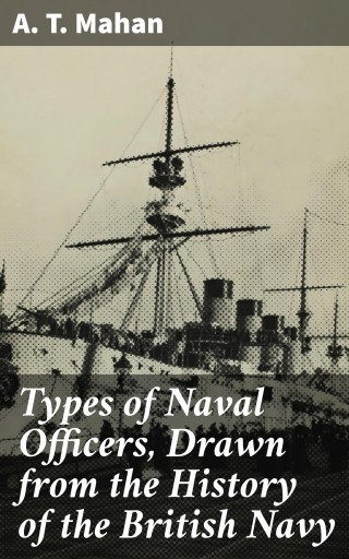 Types of Naval Officers, Drawn from the History of the British Navy