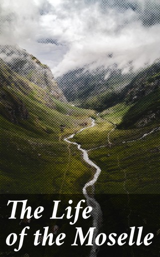 The Life of the Moselle