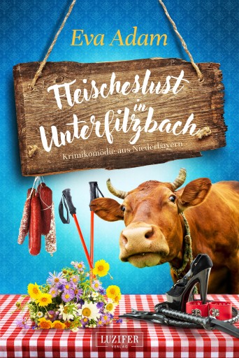 Portada del libro «FLEISCHESLUST IN UNTERFILZBACH», de Eva Adam