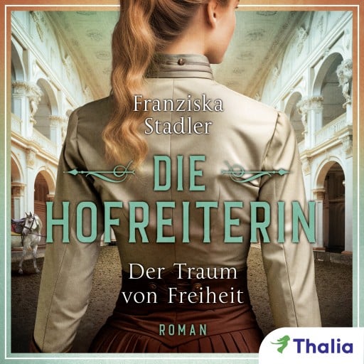 Portada del audiolibro «Die Hofreiterin - Der Traum von Freiheit», de Franziska Stadler