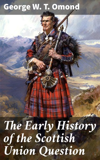 The Early History of the Scottish Union Question