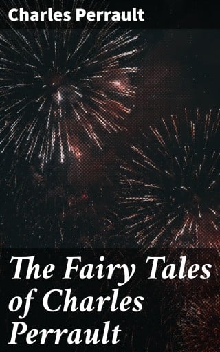 The Fairy Tales of Charles Perrault