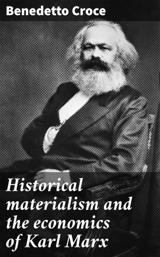 Historical materialism and the economics of Karl Marx