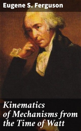 Kinematics of Mechanisms from the Time of Watt