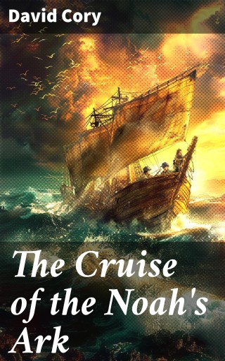 The Cruise of the Noah's Ark