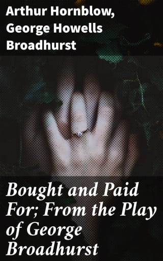 Bought and Paid For; From the Play of George Broadhurst