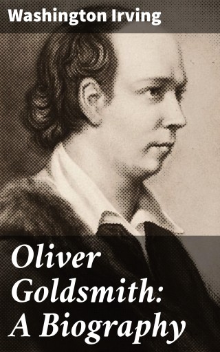 Portada del libro «Oliver Goldsmith: A Biography», de Washington Irving
