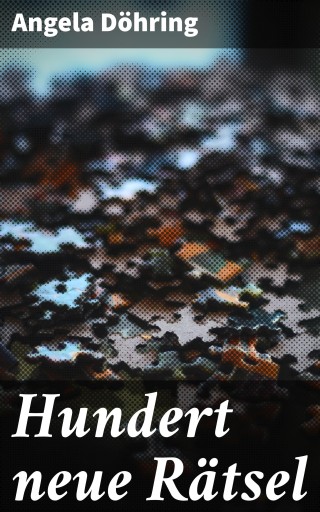 Hundert neue Rätsel