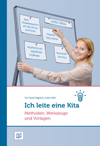 Ich leite eine Kita: Methoden, Werkzeuge und Vorlagen