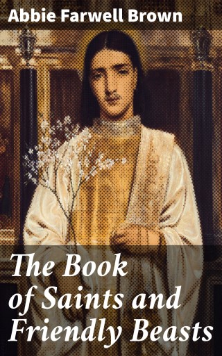The Book of Saints and Friendly Beasts