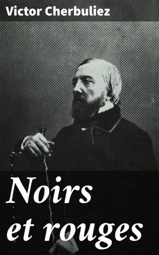 Portada del libro «Noirs et rouges», de Victor Cherbuliez