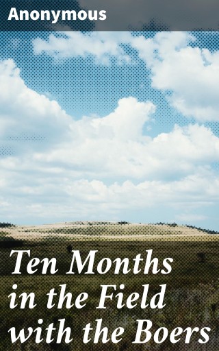Ten Months in the Field with the Boers
