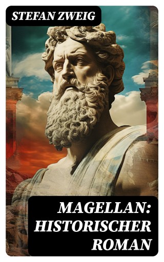 Magellan: Historischer Roman