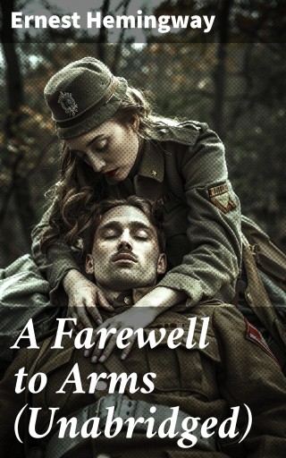A Farewell to Arms (Unabridged)