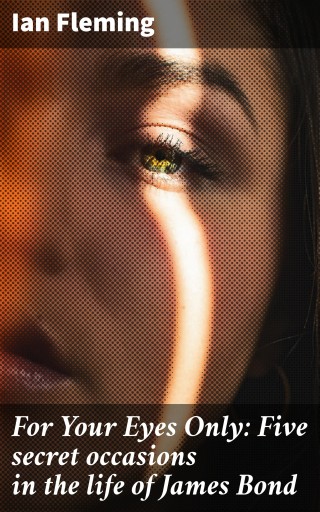 For Your Eyes Only: Five secret occasions in the life of James Bond