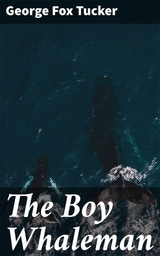 Portada del libro «The Boy Whaleman», de George Fox Tucker