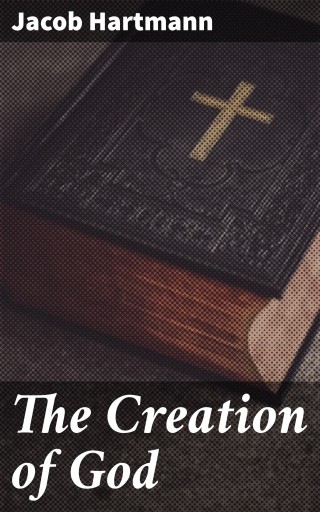 The Creation of God