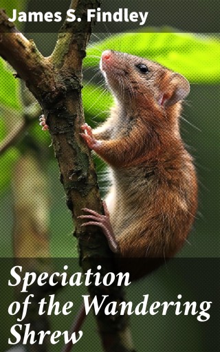 Speciation of the Wandering Shrew
