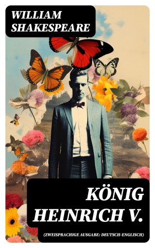 König Heinrich V. (Zweisprachige Ausgabe: Deutsch-Englisch)