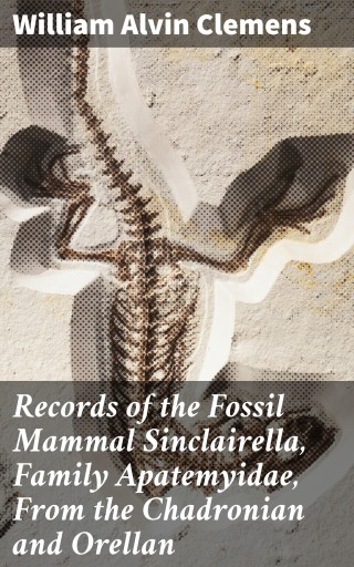Records of the Fossil Mammal Sinclairella, Family Apatemyidae, From the Chadronian and Orellan