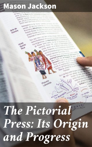 Portada del libro «The Pictorial Press: Its Origin and Progress», de Mason Jackson