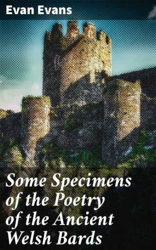 Some Specimens of the Poetry of the Ancient Welsh Bards