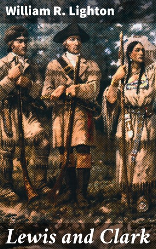 Portada del libro «Lewis and Clark», de William R. Lighton