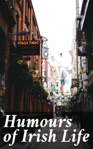 Humours of Irish Life