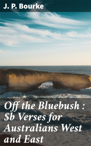 Off the Bluebush : Verses for Australians West and East