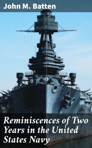 Portada del libro «Reminiscences of Two Years in the United States Navy», de John M. Batten