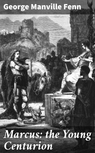 Marcus: the Young Centurion