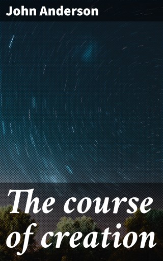 The course of creation