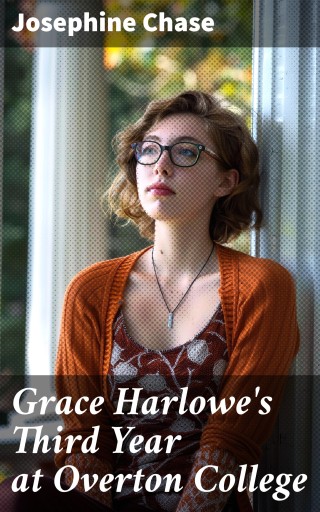 Grace Harlowe's Third Year at Overton College