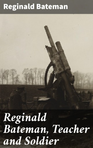 Reginald Bateman, Teacher and Soldier