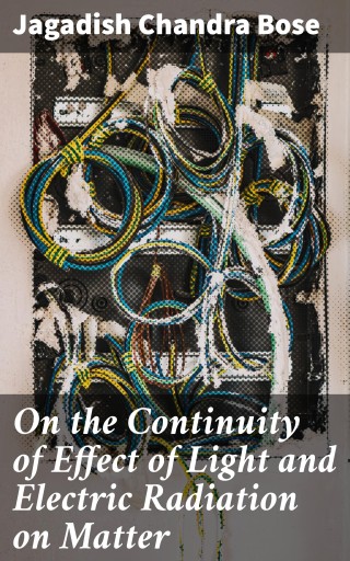 On the Continuity of Effect of Light and Electric Radiation on Matter