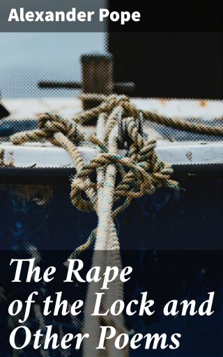 The Rape of the Lock and Other Poems