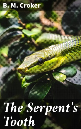 Portada del libro «The Serpent's Tooth», de B. M. Croker