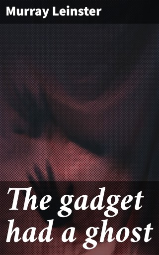 The gadget had a ghost