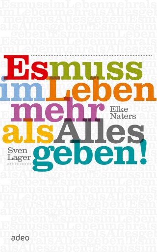 Portada del libro «Es muss im Leben mehr als Alles geben!», de Elke Naters, Sven Lager