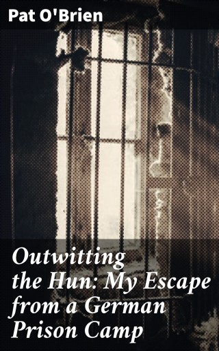 Portada del libro «Outwitting the Hun: My Escape from a German Prison Camp», de Pat O'Brien