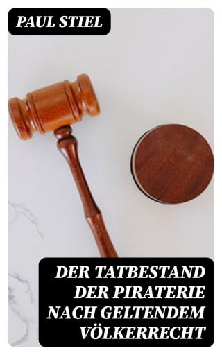 Der Tatbestand der Piraterie nach geltendem Völkerrecht