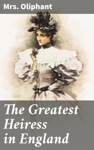 The Greatest Heiress in England